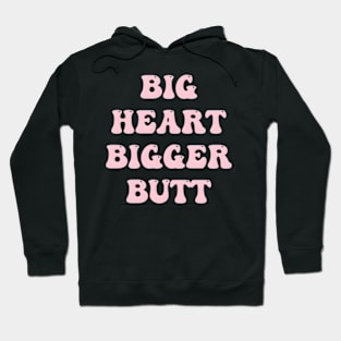 Big He Bigger Butt Hoodie